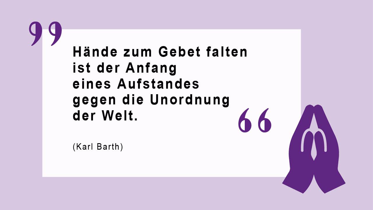 Glaubenszitat von Karl Barth Hände zum Gebet falten ist der Anfang eines Aufstandes gegen die Unordnung der Welt. (Karl Barth)