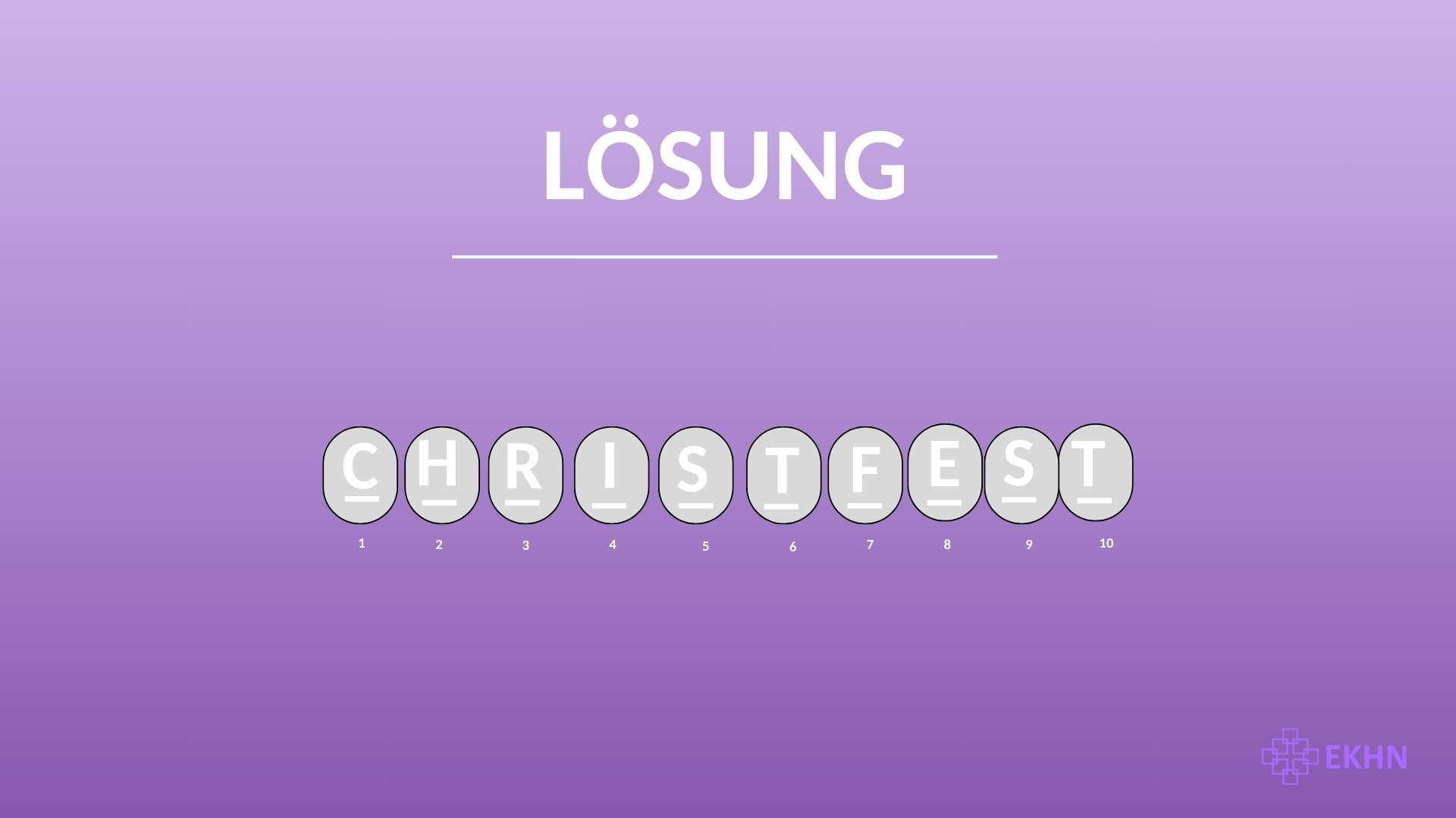 Weihnachtsquiz - Lösung Weihnachtsquiz - Lösung ist: Christfest