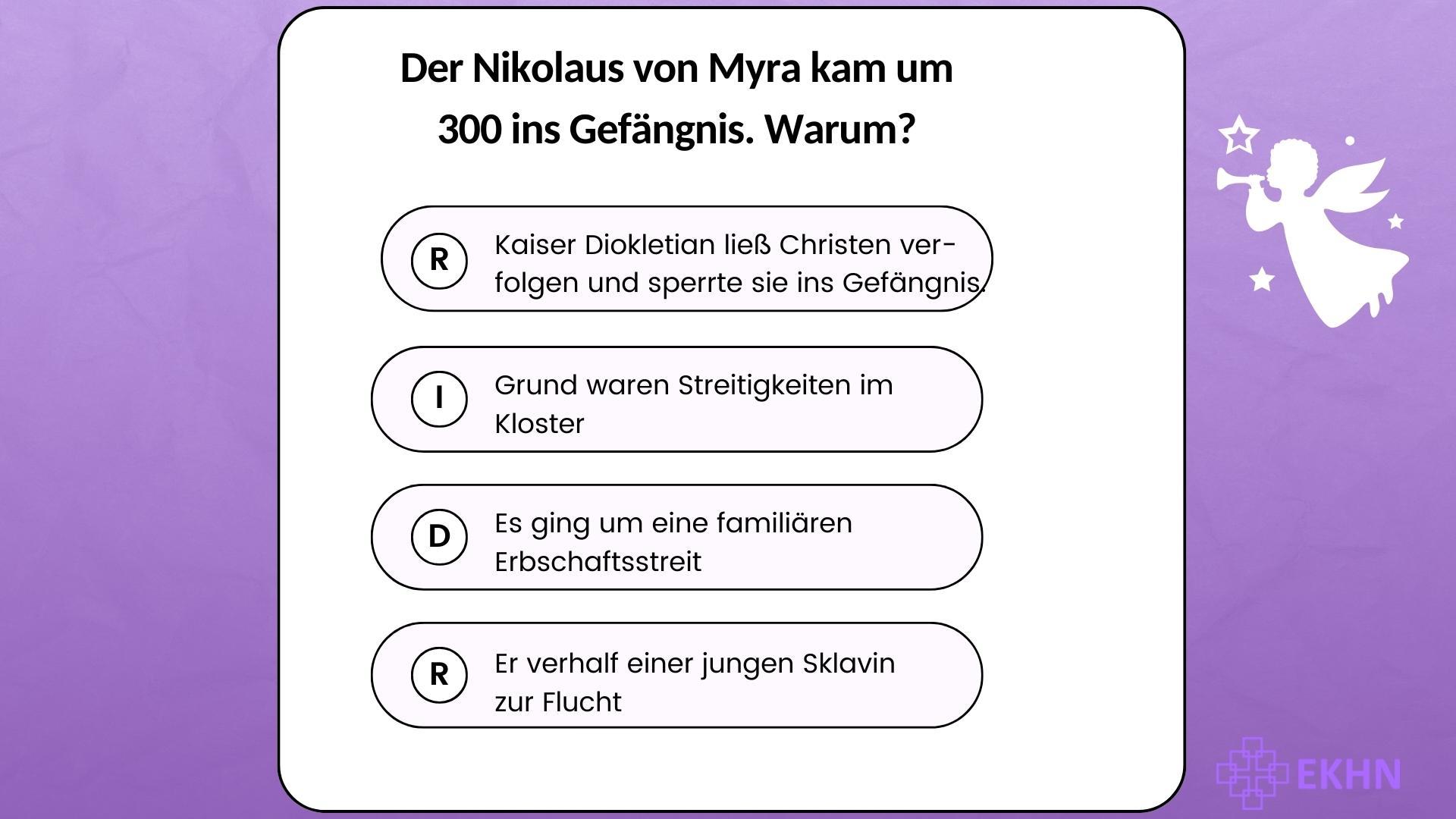 Weihnachtsquiz Nikolaus von Myra kam um das Jahr 300 n. Chr. ins Gefängnis. Warum?